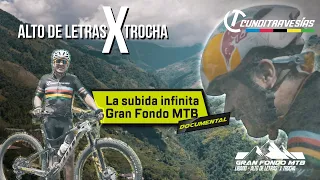 ALTO DE LETRAS X TROCHA | LA SUBIDA INFINITA | Documental | Gran Fondo MTB