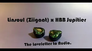 Linsoul Ziggatt x HBB Jupitier, The Loveletter to Audio