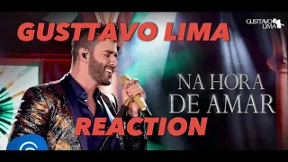 GUSTTAVO LIMA-NA HORA DE AMAR REACTION