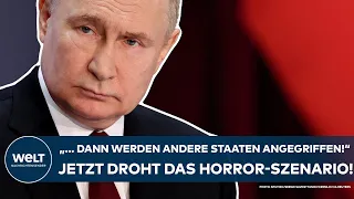 PUTINS KRIEG: "... dann werden andere Staaten angegriffen!" Russen gnadenlos - eindringliche Warnung