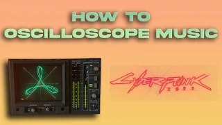 HOW TO OSCILLOSCOPE MUSIC [Looma's Oscilloscope, Jerobeam Fenderson, C.Allen]