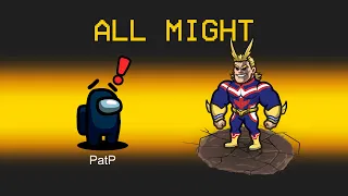 We Added ALL MIGHT Into Among Us! (My Hero Academia)