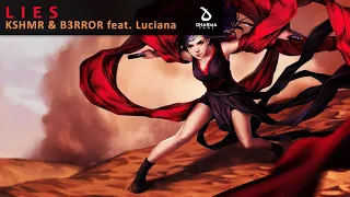 KSHMR & B3RROR feat.  Luciana - Lies (Best Quality)