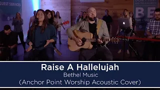 Raise A Hallelujah - Bethel Music (Anchor Point Worship Acoustic Cover)