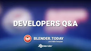 DEVELOPERS Q&A | BlenderToday #96