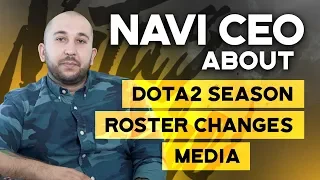 NAVI CEO about DOTA2 season roster changes and media