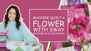 Machine Quilt A Flower with Sway Machine Quilting Rulers