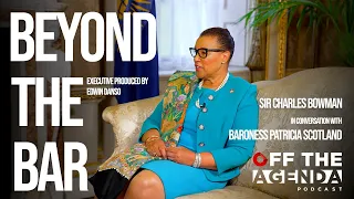 Beyond The Bar: Talking on Life & Leadership with Baroness Patricia Scotland & Sir Charles Bowman