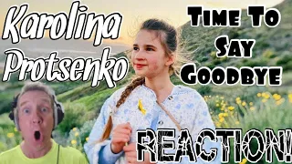Karolina Protsenko   -  Time To Say Goodbye  *REACTION!* 🔥