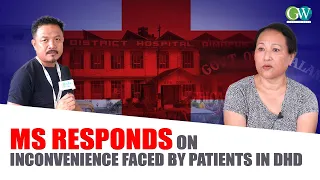 MS RESPONDS ON INCONVENIENCE FACED BY PATIENTS IN DHD