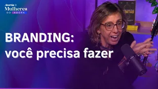 Como criar uma marca de SUCESSO? | Ana Couto | StartSe | Mulheres do Agora