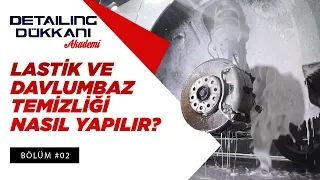 Lastik ve Davlumbaz Temizliği | Detailing Dükkanı’nda “Nasıl Yapıyoruz" Eğitim Serisi | Bölüm #02