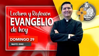 REFLEXION del EVANGELIO de HOY Domingo, Ascención del Señor, 29 de Mayo 2022: ASCENCION. Comunión.