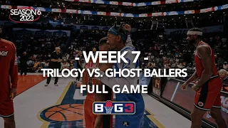 Season 6 Week 7 | Trilogy vs. Ghost Ballers | Full Game