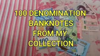 100 Denomination Banknotes from my Collection - Currency Universe English