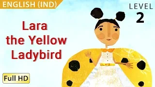 Lara, the Yellow Ladybird : Learn English (IND) with subtitles - Story for Children and Adults