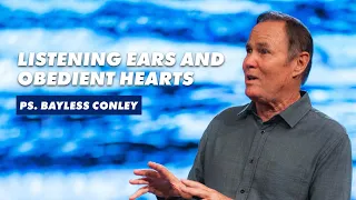 Listening Ears And Obedient Hearts | Pastor Bayless Conley | Cottonwood Church