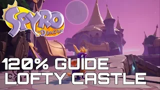 Spyro The Dragon (Reignited) 120% Guide LOFTY CASTLE (ALL GEMS, DRAGONS, EGGS...)