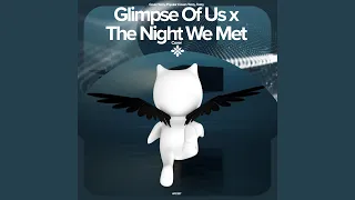 Glimpse Of Us X The Night We Met - Remake Cover