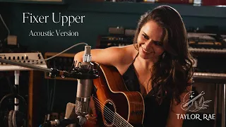 Fixer Upper (Acoustic Version) - Taylor Rae