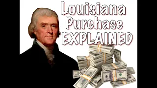 The Louisiana Purchase Explained