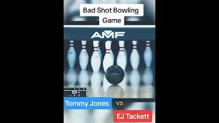 Tommy Jones VS EJ Tacket : Bad Shot BowlingGame