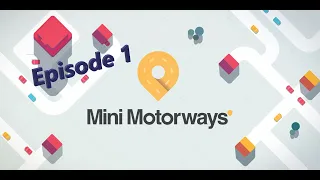 Mini Motorways ep 1 Explication FR