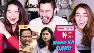 GIRLIYAPA's MR & MRS E04 | MARD KA DARD | Reaction!