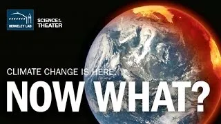 Climate Change is Here. Now What?