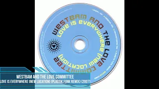 WestBam and The Love Committee ‎– Love Is Everywhere (New Location) (Plastik Funk Remix) [2007]