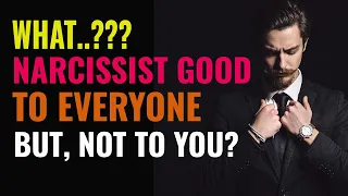 Here's Why The Narcissist Is Nicer To Everyone Else But Not To You | NPD | Narcissist and Karma |