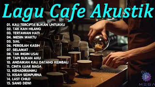 LAGU CAFE POPULER 2023 - AKUSTIK CAFE SANTAI 2023 Full Album AKUSTIK LAGU INDONESIA 2023