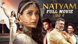 Natyam Latest Hindi Dubbed Full Movie 4K | Sandhya Raju | Kamal Kamaraju | Aditya Menon | Rohit