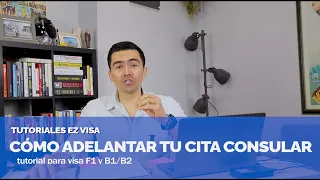 ¿Como adelantar la cita consular? - Tutorial | EZ Visa