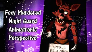 [FNAF/SFM] Foxy Murdered Night Guard - FNAF1 Animatronic Perspective