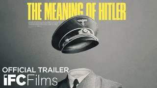 The Meaning of Hitler - Official Trailer | HD | IFC Films