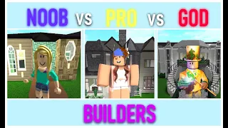 Bloxburg | NOOB vs PRO vs GOD BUILDERS!