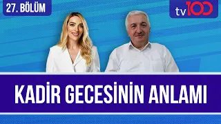 Kadir Gecesi [Cansu Canan Özgen'le Kur'an'ın Yolunda 27. Bölüm] Prof. Dr. Mehmet OKUYAN