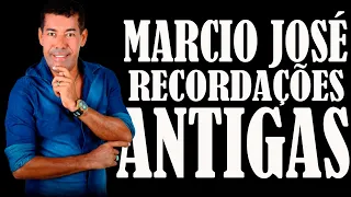 MARCIO JOSÉ   RECORDAÇÕES ANTIGAS COMPLETO