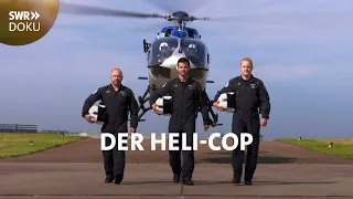 Der Heli-Cop - Auf Streife im Polizeihubschrauber | SWR Doku