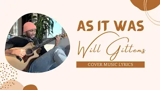 As It Was - Harry Styles Lyrics (Lirik Cover by Will Gittens)