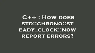 C++ : How does std::chrono::steady_clock::now report errors?