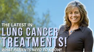 LUNG CANCER CLINICAL TRIALS: Breakthrough Treatments You NEED to KNOW! | The Patient Story