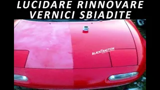 RINNOVARE E LUCIDARE VERNICI SBIADITE CON RS