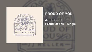 JJ Heller - Proud Of You (Official Audio Video)
