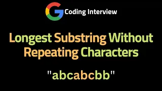 Longest Substring Without Repeating Characters - LeetCode 3 - Sliding Window