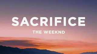 The Weeknd - Sacrifice (Lyrics)