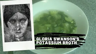 Gloria Swanson's Potassium Broth