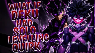 What If Deku Had Solo Levelling Quirk | Part 1