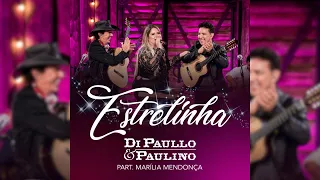 Di Paullo e Paulino feat. Marília Mendonça - Estrelinha (Lyric Video)